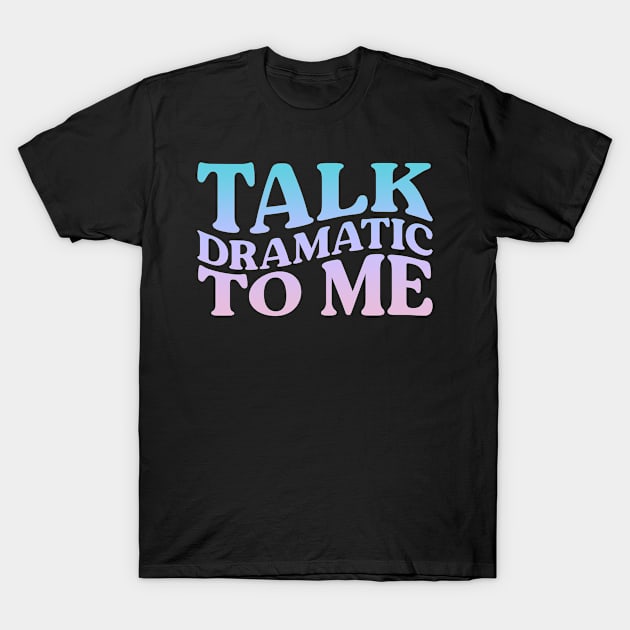 talk T-Shirt by CurlyDesigns